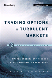 E-book, Trading Options in Turbulent Markets : Master Uncertainty through Active Volatility Management, Bloomberg Press