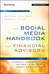 E-book, The Social Media Handbook for Financial Advisors : How to Use LinkedIn, Facebook, and Twitter to Build and Grow Your Business, Bloomberg Press