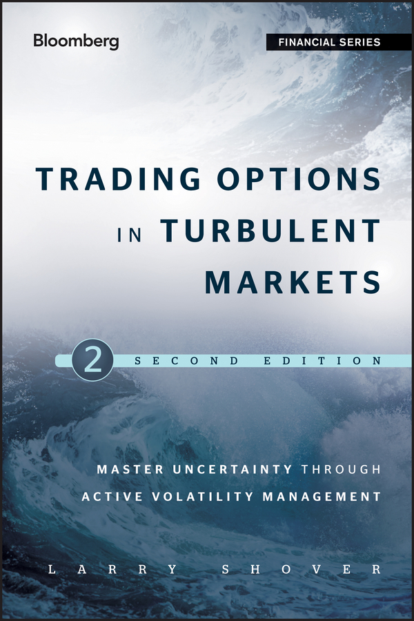 E-book, Trading Options in Turbulent Markets : Master Uncertainty through Active Volatility Management, Bloomberg Press