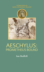 eBook, Aeschylus : Prometheus Bound, Ruffell, Ian., Bloomsbury Publishing