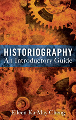 E-book, Historiography : An Introductory Guide, Cheng, Eileen Ka-May, Bloomsbury Publishing