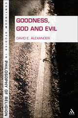 E-book, Goodness, God, and Evil, Alexander, David E., Bloomsbury Publishing