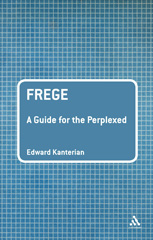 E-book, Frege : A Guide for the Perplexed, Kanterian, Edward, Bloomsbury Publishing