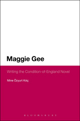 eBook, Maggie Gee : Writing the Condition-of-England Novel, Bloomsbury Publishing