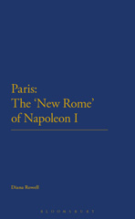 eBook, Paris : The 'New Rome' of Napoleon I, Bloomsbury Publishing