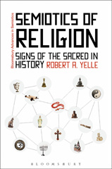 E-book, Semiotics of Religion, Yelle, Robert A., Bloomsbury Publishing
