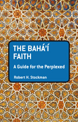 E-book, The Baha'i Faith : A Guide For The Perplexed, Bloomsbury Publishing