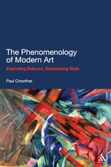 eBook, The Phenomenology of Modern Art, Crowther, Paul, Bloomsbury Publishing