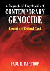 eBook, A Biographical Encyclopedia of Contemporary Genocide, Bartrop, Paul R., Bloomsbury Publishing