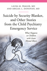 E-book, Suicide by Security Blanket, and Other Stories from the Child Psychiatry Emergency Service, Bloomsbury Publishing