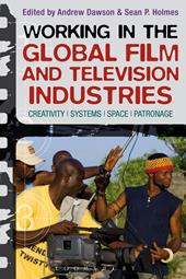 E-book, Working in the Global Film and Television Industries : Creativity, Systems, Space, Patronage, Bloomsbury Publishing