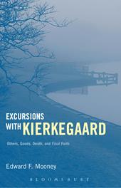E-book, Excursions with Kierkegaard : Others, Goods, Death, and Final Faith, Bloomsbury Publishing