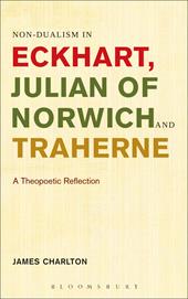 E-book, Non-dualism in Eckhart, Julian of Norwich and Traherne : A Theopoetic Reflection, Bloomsbury Publishing