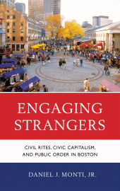 E-book, Engaging Strangers : Civil Rites, Civic Capitalism, and Public Order in Boston, Fairleigh Dickinson University Press