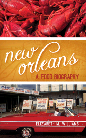 E-book, New Orleans : A Food Biography, AltaMira Press