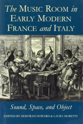 E-book, The Music Room in Early Modern France and Italy : Sound, Space and Object, The British Academy