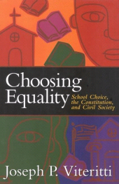 E-book, Choosing Equality : School Choice, the Constitution, and Civil Society, Brookings Institution Press