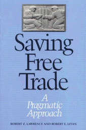 eBook, Saving Free Trade : A Pragmatic Approach, Brookings Institution Press