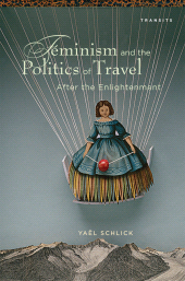 E-book, Feminism and the Politics of Travel after the Enlightenment, Bucknell University Press