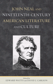 E-book, John Neal and Nineteenth-Century American Literature and Culture, Bucknell University Press