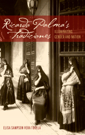 E-book, Ricardo Palma's Tradiciones : Illuminating Gender and Nation, Bucknell University Press