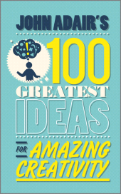 E-book, John Adair's 100 Greatest Ideas for Amazing Creativity, Capstone