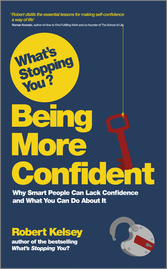 eBook, What's Stopping You? Being More Confident : Why Smart People Can Lack Confidence and What You Can Do About It, Capstone