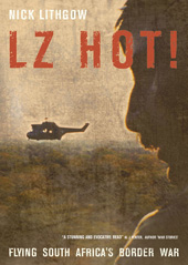E-book, LZ Hot! : Flying South Africa's Border War, Lithgow, Nick, Casemate Group