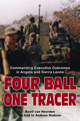 E-book, Four Ball, One Tracer : Commanding Executive Outcomes in Angola and Sierra Leone, Hudson, Andrew, Casemate Group
