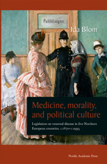 E-book, Medicine, Morality, and Political Culture : Legislation on Venereal Disease in Five Northern European Countries, c.1870-c.1995, Blom, Ida., Casemate Group