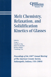 E-book, Melt Chemistry, Relaxation, and Solidification Kinetics of Glasses : Proceedings of the 106th Annual Meeting of The American Ceramic Society, Indianapolis, Indiana, USA 2004, American Ceramic Society