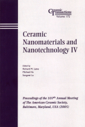 E-book, Ceramic Nanomaterials and Nanotechnology IV : Proceedings of the 107th Annual Meeting of The American Ceramic Society, Baltimore, Maryland, USA 2005, American Ceramic Society