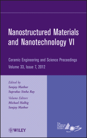 E-book, Nanostructured Materials and Nanotechnology VI, Volume 33, Issue 7, American Ceramic Society