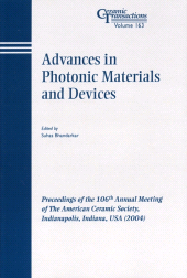 eBook, Advances in Photonic Materials and Devices : Proceedings of the 106th Annual Meeting of The American Ceramic Society, Indianapolis, Indiana, USA 2004, American Ceramic Society