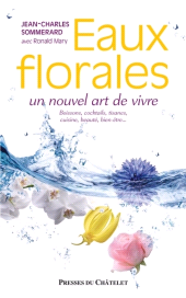eBook, Eaux florales, un nouvel art de vivre - Boissons, cocktails, tisanes, cuisine, beauté, bien-être..., Presses du Châtelet