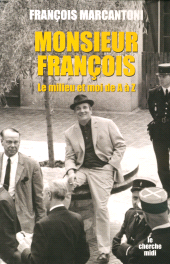 E-book, Monsieur François-Le milieu et moi de A à Z : Le milieu et moi de A à Z, Cherche midi éditeur