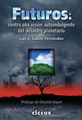 E-book, Futuros : contra una visión autoindulgente del desastre planetario, Ediciones Ciccus