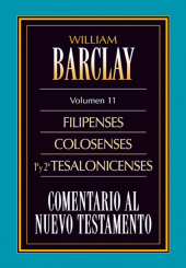 E-book, Comentario al Nuevo Testamento Vol. 11 : Filipenses, Colosenses, 1 y 2  Tesalonicenses, Editorial CLIE