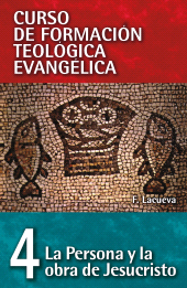 E-book, CFT 04 - La persona y obra de Jesucristo : Curso de formación teológica evangélica (04), Editorial CLIE