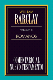 E-book, Comentario al Nuevo Testamento- Barclay Vol. 8 : Romanos, Editorial CLIE