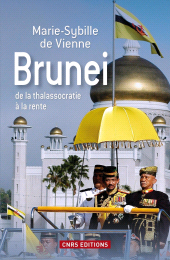 E-book, Brunei de la thalassocratie à la rente, Vienne, Marie-Sybille De., CNRS Éditions