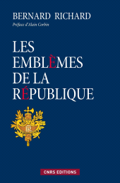 E-book, Les emblèmes de la république : Préface d'Alain Corbin, CNRS Éditions