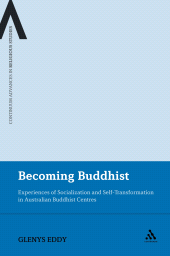 E-book, Becoming Buddhist : Experiences of Socialization and Self-Transformation in Two Australian Buddhist Centres, Continuum