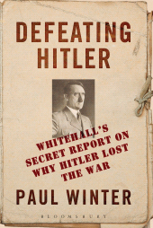 E-book, Defeating Hitler : Whitehall's Secret Report on Why Hitler Lost the War, Continuum