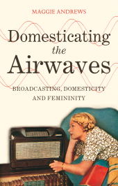 E-book, Domesticating the Airwaves : Broadcasting, Domesticity and Femininity, Continuum