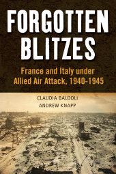 E-book, Forgotten Blitzes : France and Italy under Allied Air Attack, 1940-1945, Continuum