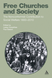 E-book, Free Churches and Society : The Nonconformist Contribution to Social Welfare 1800-2010, Continuum