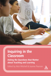 eBook, Inquiring in the Classroom : Asking the Questions that Matter About Teaching and Learning, Continuum