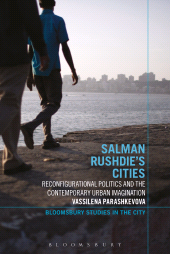 E-book, Salman Rushdie's Cities : Reconfigurational Politics and the Contemporary Urban Imagination, Continuum