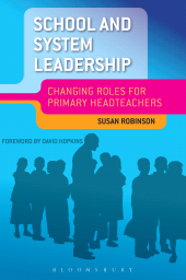 E-book, School and System Leadership : Changing Roles for Primary Headteachers, Continuum
